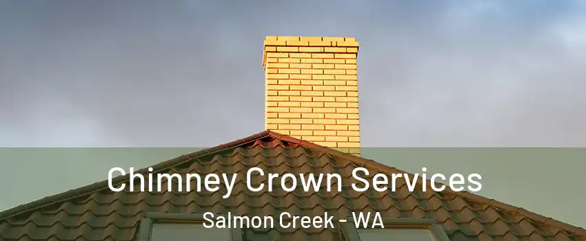  Chimney Crown Services Salmon Creek - WA