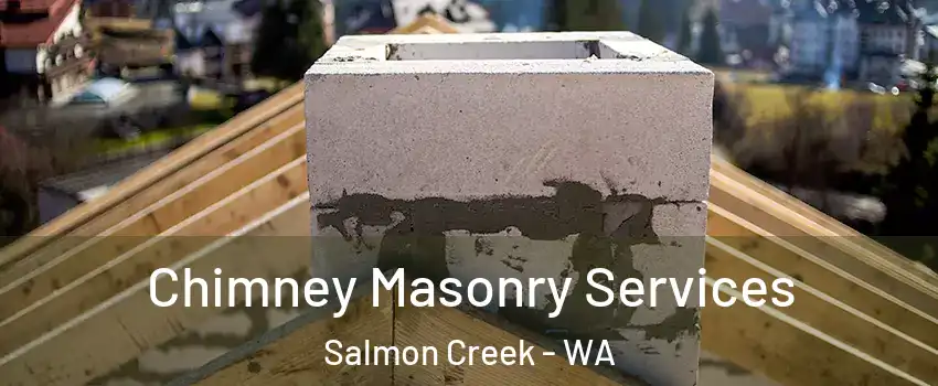  Chimney Masonry Services Salmon Creek - WA