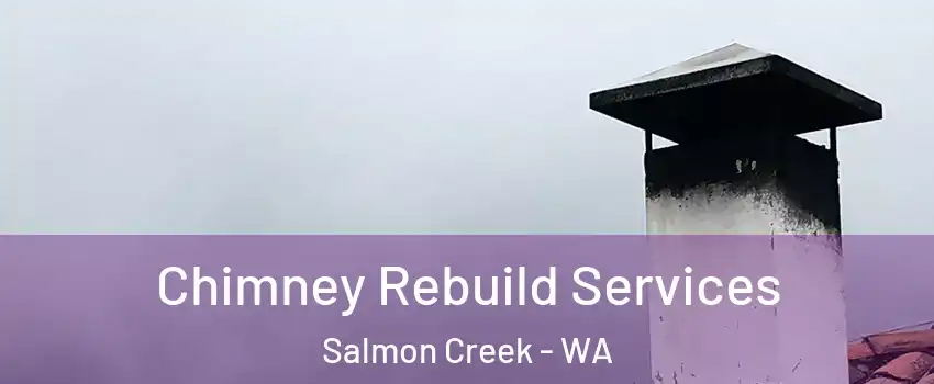  Chimney Rebuild Services Salmon Creek - WA