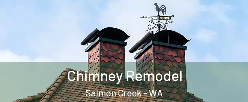  Chimney Remodel Salmon Creek - WA
