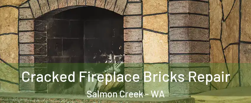  Cracked Fireplace Bricks Repair Salmon Creek - WA