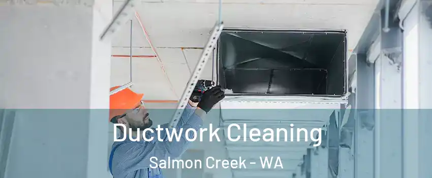  Ductwork Cleaning Salmon Creek - WA