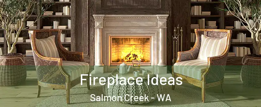  Fireplace Ideas Salmon Creek - WA