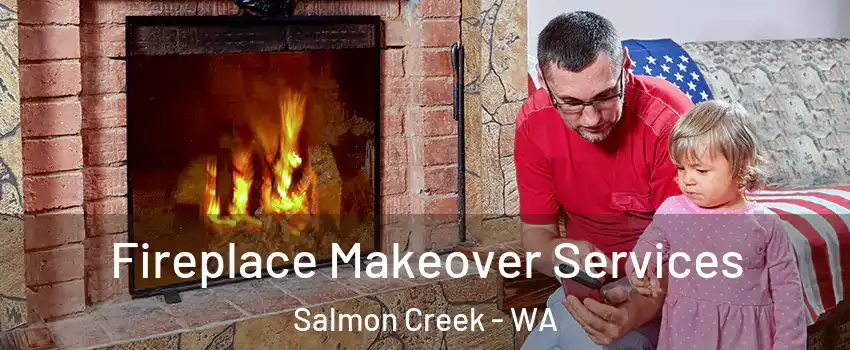  Fireplace Makeover Services Salmon Creek - WA