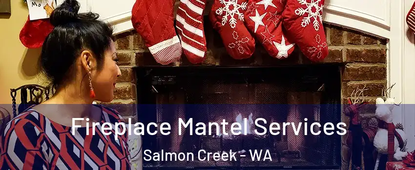  Fireplace Mantel Services Salmon Creek - WA