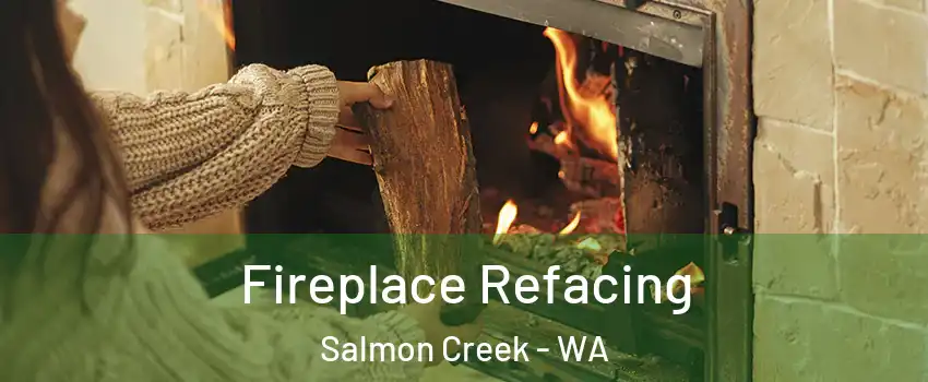  Fireplace Refacing Salmon Creek - WA