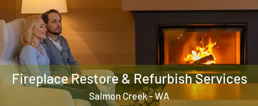  Fireplace Restore & Refurbish Services Salmon Creek - WA