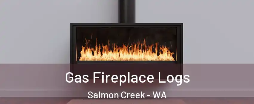 Gas Fireplace Logs Salmon Creek - WA