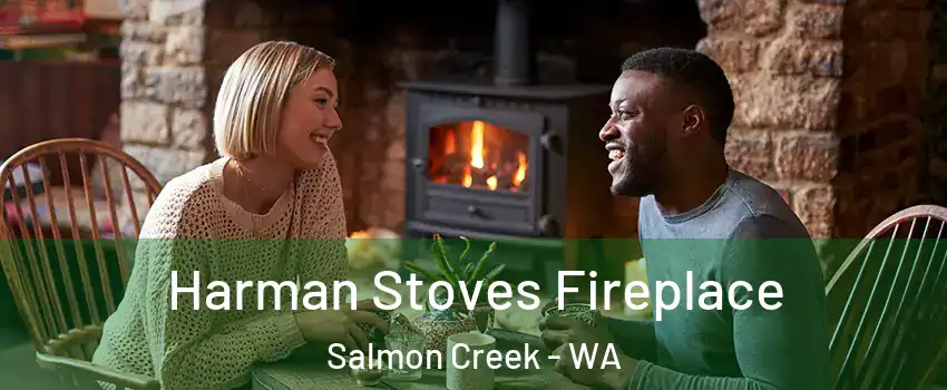  Harman Stoves Fireplace Salmon Creek - WA