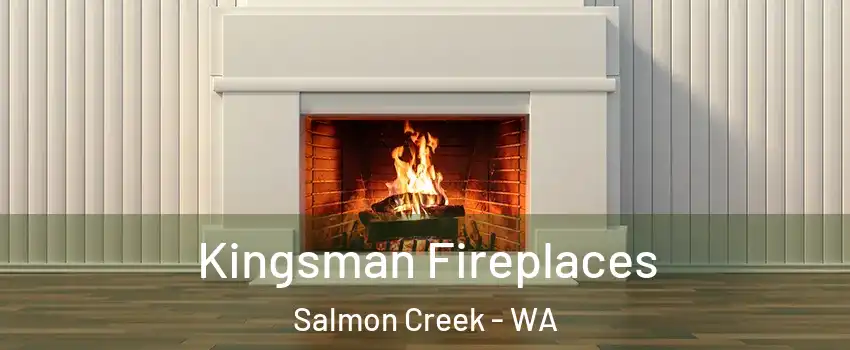  Kingsman Fireplaces Salmon Creek - WA