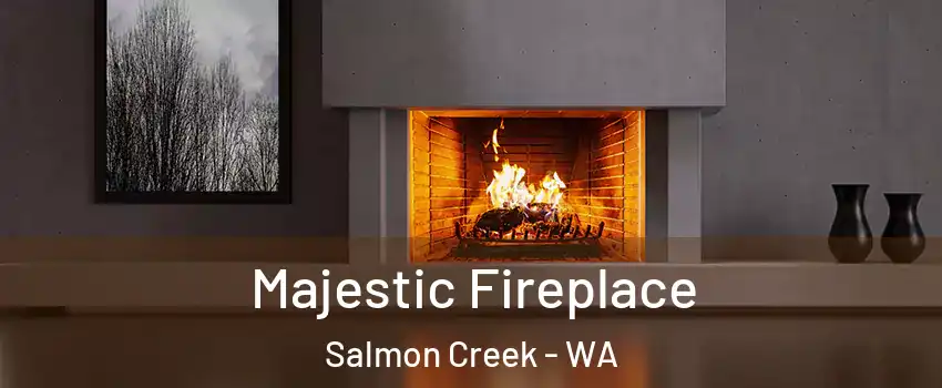  Majestic Fireplace Salmon Creek - WA