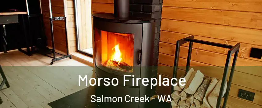 Morso Fireplace Salmon Creek - WA