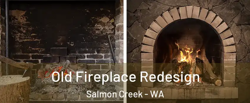  Old Fireplace Redesign Salmon Creek - WA