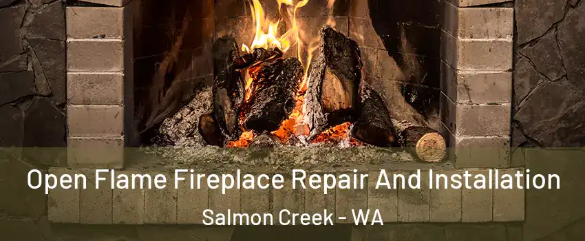  Open Flame Fireplace Repair And Installation Salmon Creek - WA